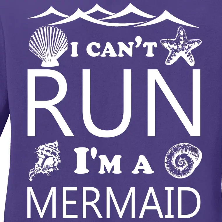 I Can't Run I'm A Mermaid Ladies Long Sleeve Shirt