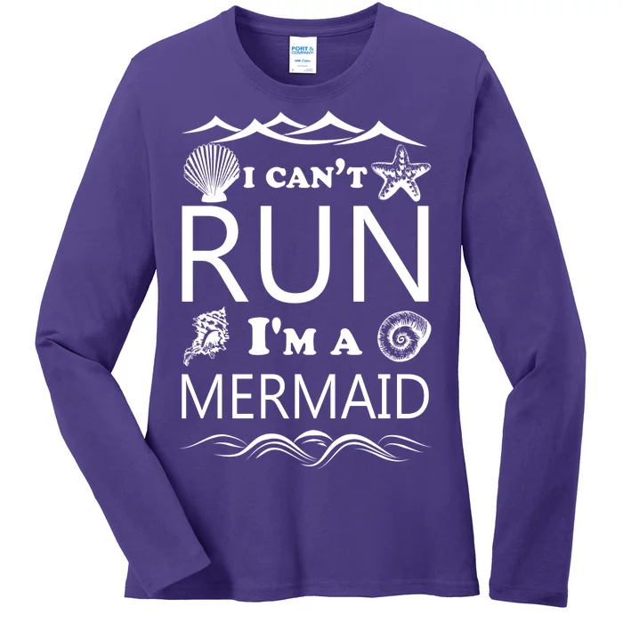 I Can't Run I'm A Mermaid Ladies Long Sleeve Shirt