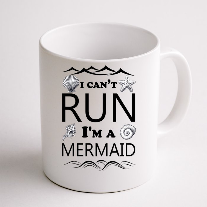 I Can't Run I'm A Mermaid Front & Back Coffee Mug