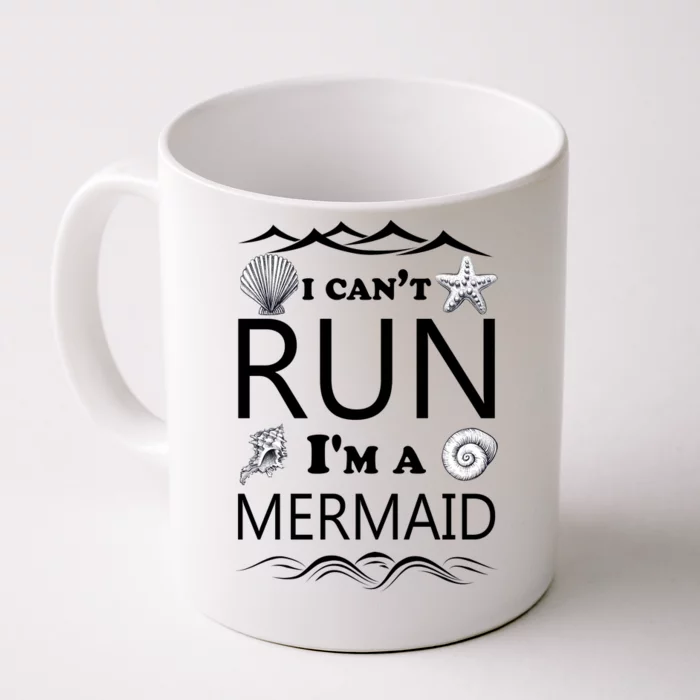 I Can't Run I'm A Mermaid Front & Back Coffee Mug