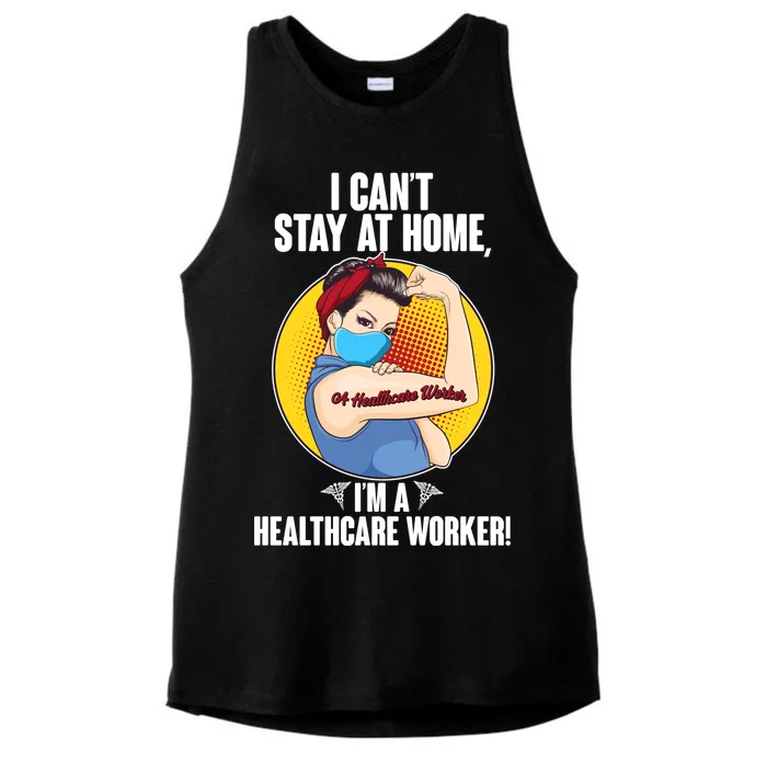 I Can't Stay At Home I'm A Healthcare Worker Ladies Tri-Blend Wicking Tank