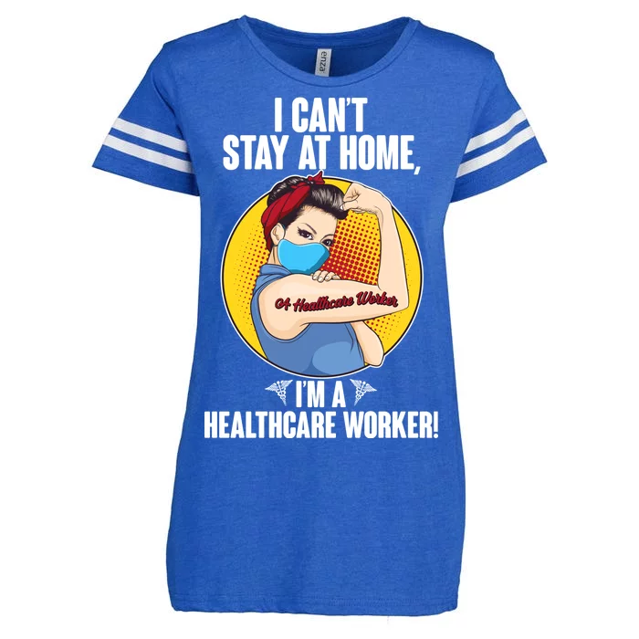 I Can't Stay At Home I'm A Healthcare Worker Enza Ladies Jersey Football T-Shirt