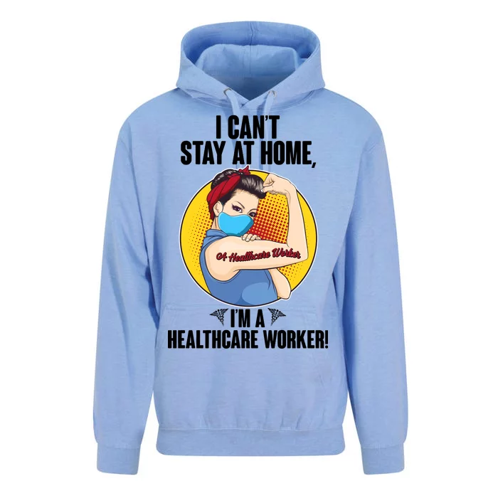 I Can't Stay At Home I'm A Healthcare Worker Unisex Surf Hoodie