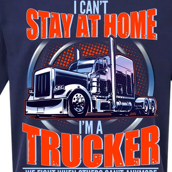 I Can't Stay At Home I'm A Trucker Sueded Cloud Jersey T-Shirt