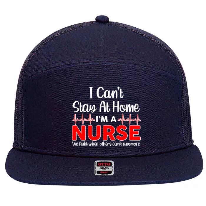 I Can't Stay Home I'm A Nurse Support Frontline 7 Panel Mesh Trucker Snapback Hat