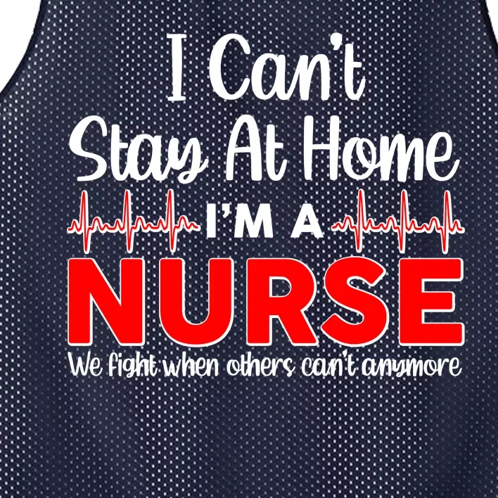 I Can't Stay Home I'm A Nurse Support Frontline Mesh Reversible Basketball Jersey Tank