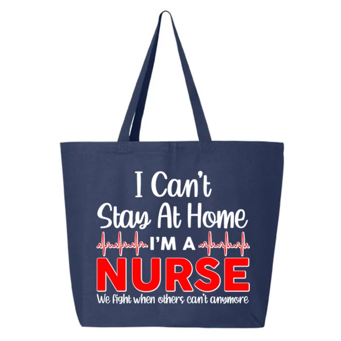 I Can't Stay Home I'm A Nurse Support Frontline 25L Jumbo Tote