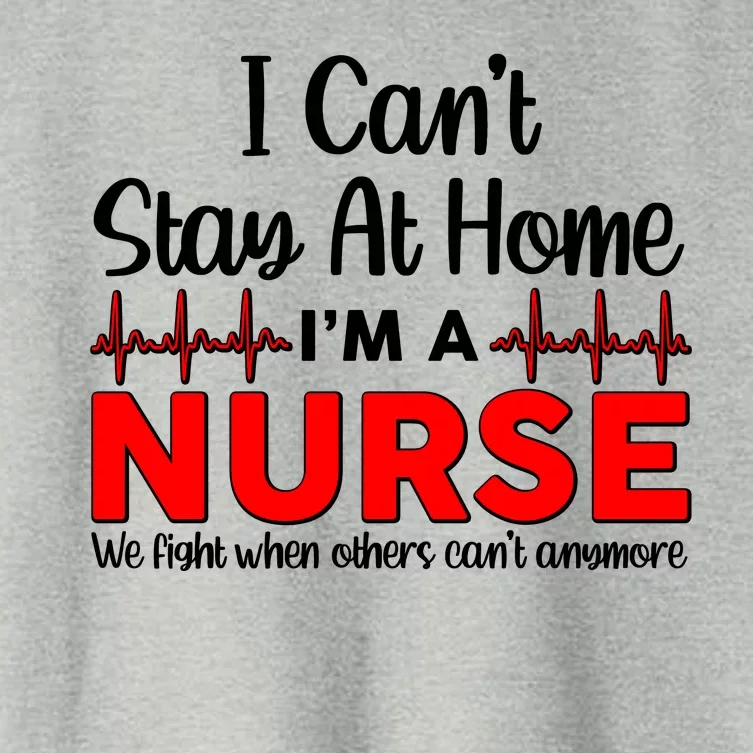 I Can't Stay Home I'm A Nurse Support Frontline Women's Crop Top Tee