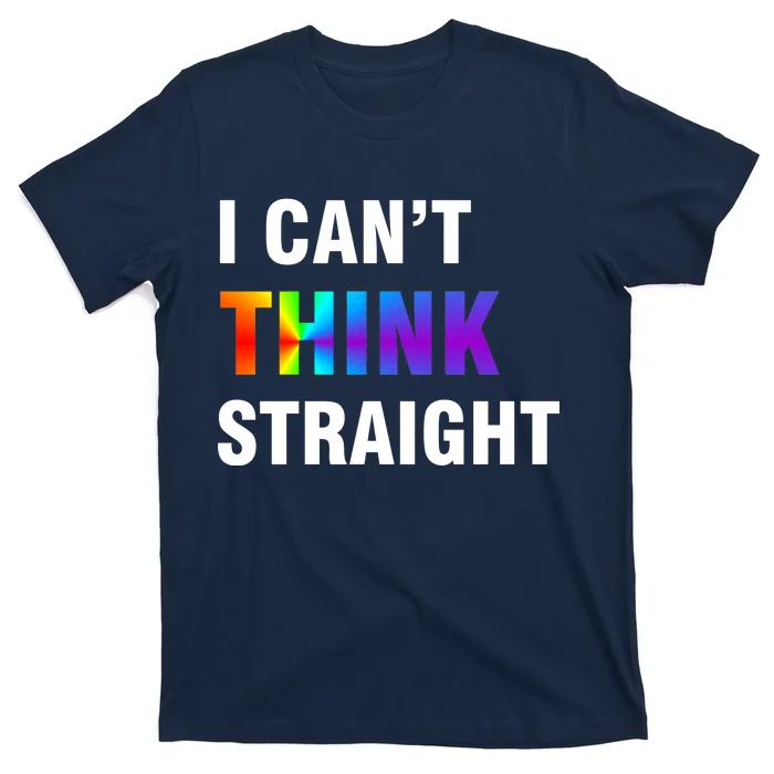 I Can't Think Straight Gay Pride T-Shirt