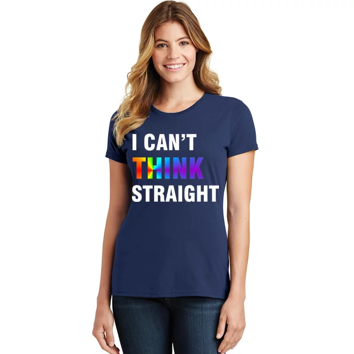 I Can't Think Straight Gay Pride Women's T-Shirt