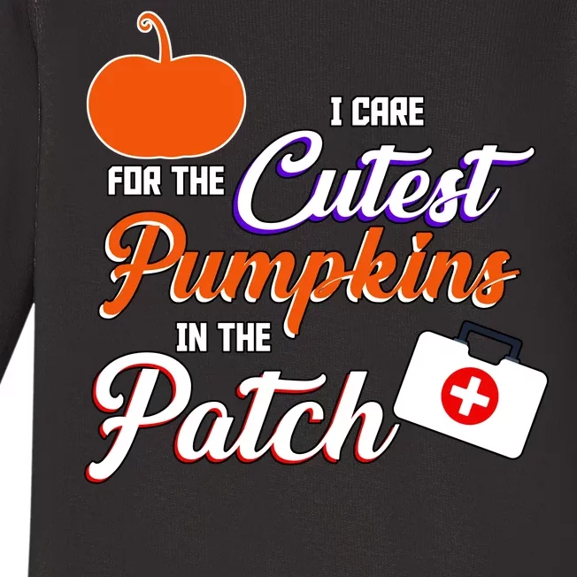 I Care For the Cutest Pumpkins In The Patch Halloween Nurse Baby Long Sleeve Bodysuit