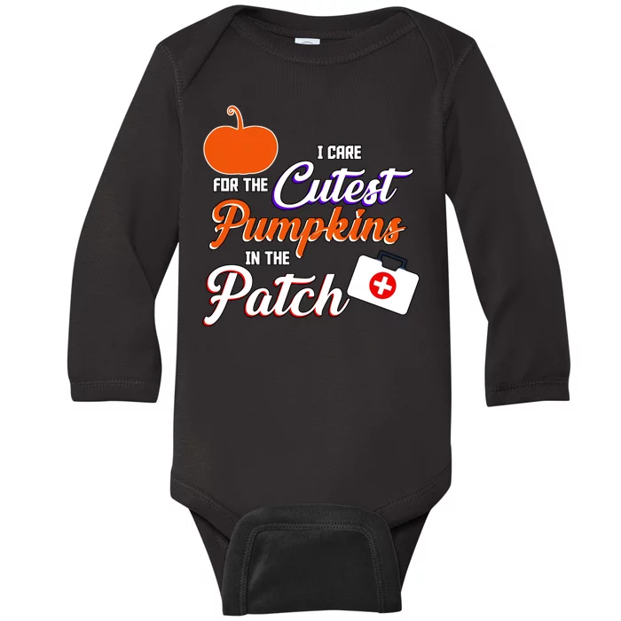 I Care For the Cutest Pumpkins In The Patch Halloween Nurse Baby Long Sleeve Bodysuit