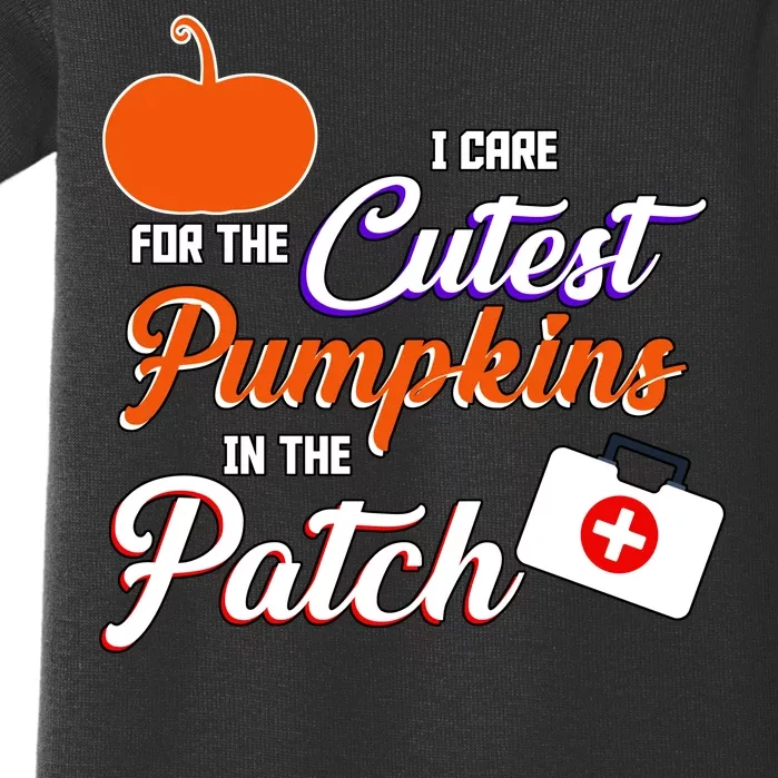 I Care For the Cutest Pumpkins In The Patch Halloween Nurse Baby Bodysuit