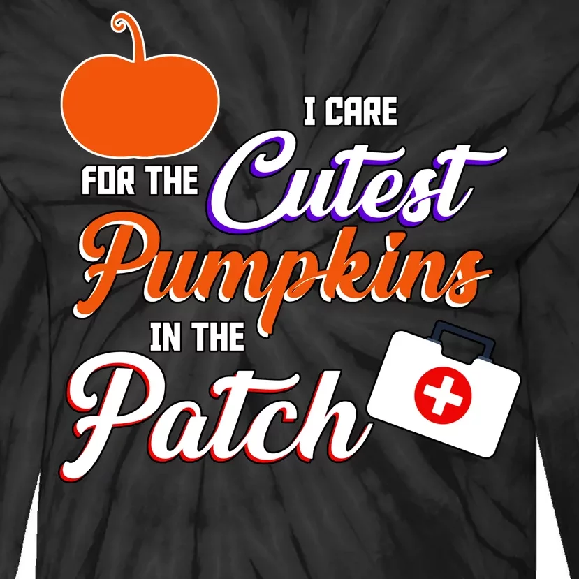 I Care For the Cutest Pumpkins In The Patch Halloween Nurse Tie-Dye Long Sleeve Shirt