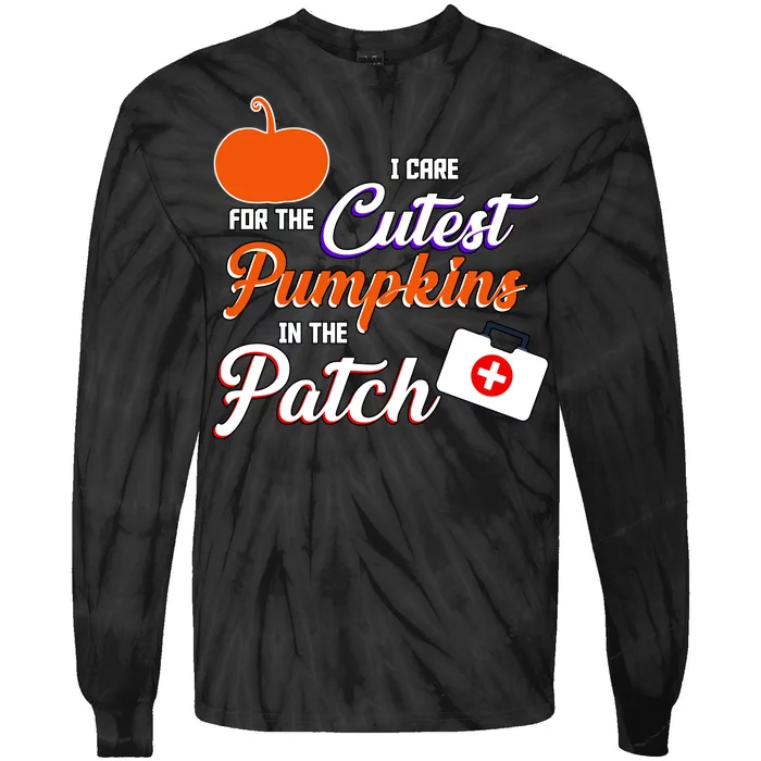 I Care For the Cutest Pumpkins In The Patch Halloween Nurse Tie-Dye Long Sleeve Shirt