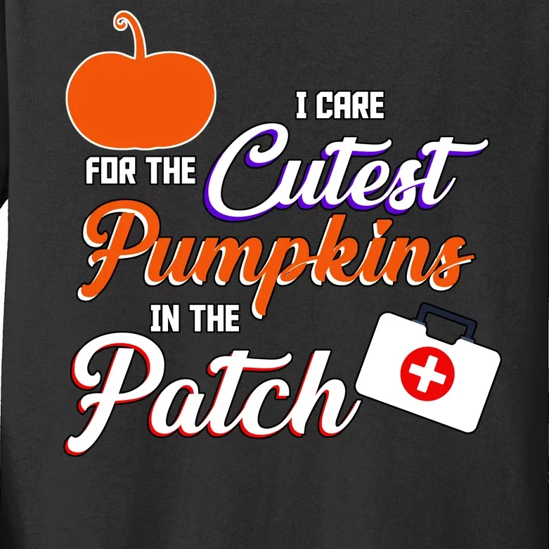 I Care For the Cutest Pumpkins In The Patch Halloween Nurse Kids Long Sleeve Shirt