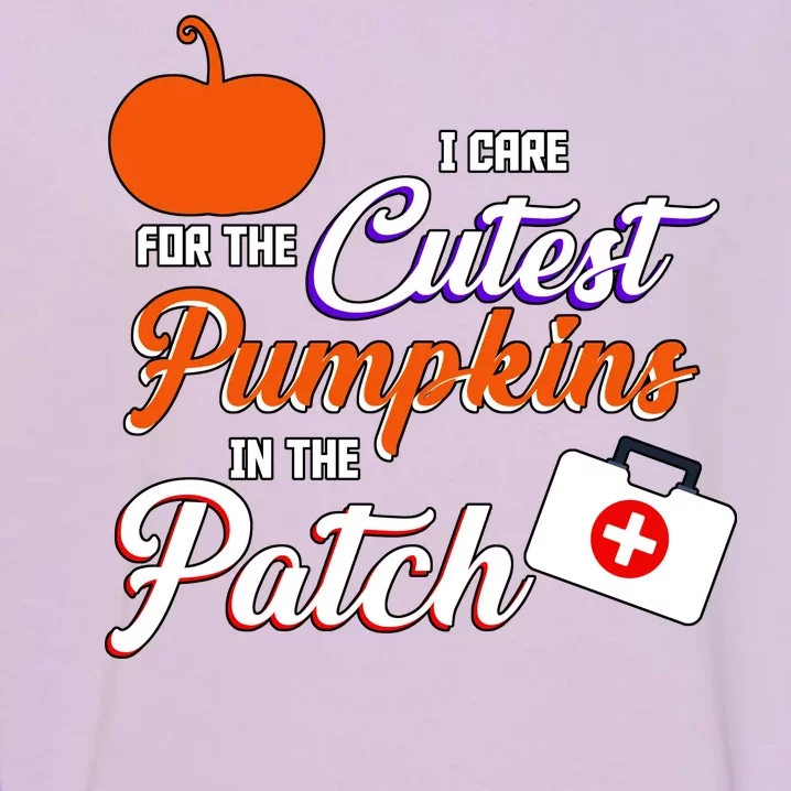 I Care For the Cutest Pumpkins In The Patch Halloween Nurse Garment-Dyed Sweatshirt