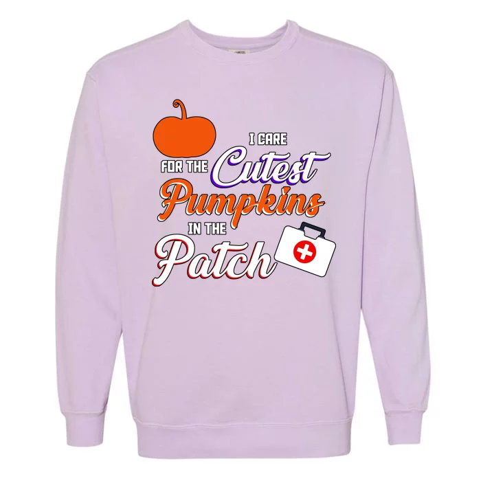 I Care For the Cutest Pumpkins In The Patch Halloween Nurse Garment-Dyed Sweatshirt