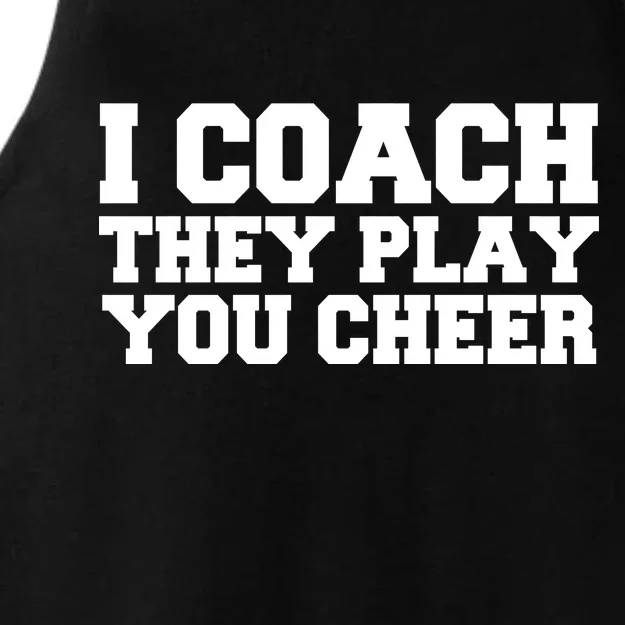 I Coach They Play You Watch Ladies Tri-Blend Wicking Tank