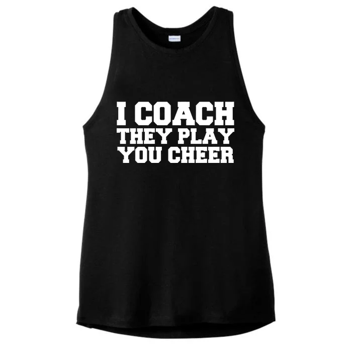 I Coach They Play You Watch Ladies Tri-Blend Wicking Tank