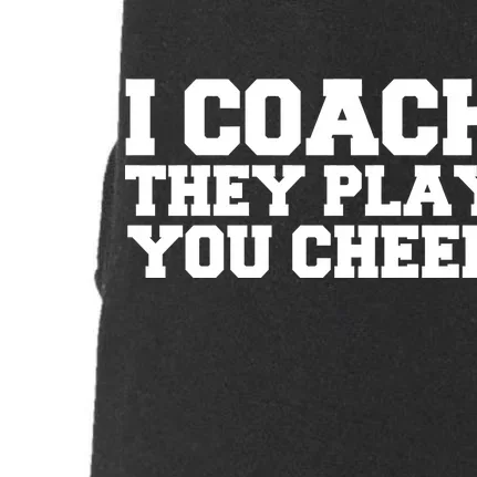 I Coach They Play You Watch Doggie 3-End Fleece Hoodie