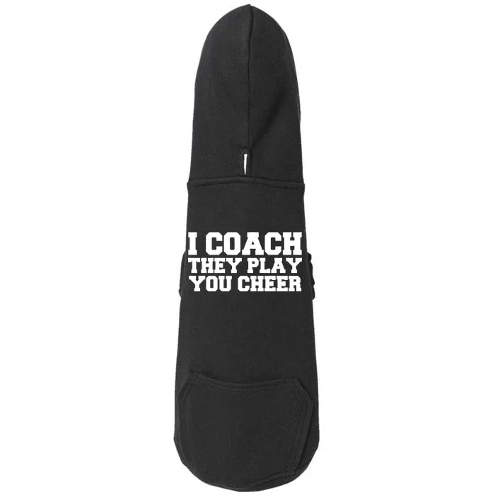 I Coach They Play You Watch Doggie 3-End Fleece Hoodie