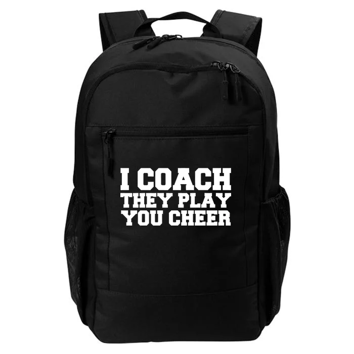 I Coach They Play You Watch Daily Commute Backpack