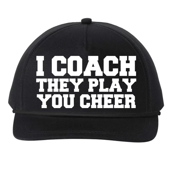 I Coach They Play You Watch Snapback Five-Panel Rope Hat