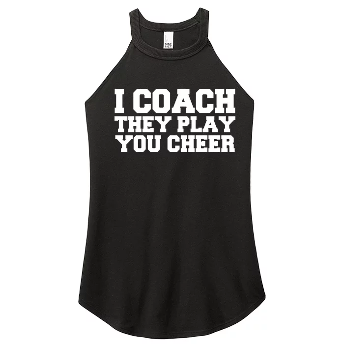 I Coach They Play You Watch Women’s Perfect Tri Rocker Tank