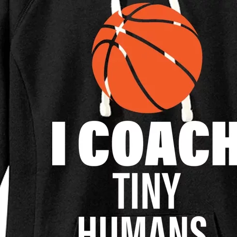 I Coach Tiny Humans Basketball Women's Fleece Hoodie