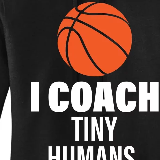 I Coach Tiny Humans Basketball Women's Pullover Hoodie