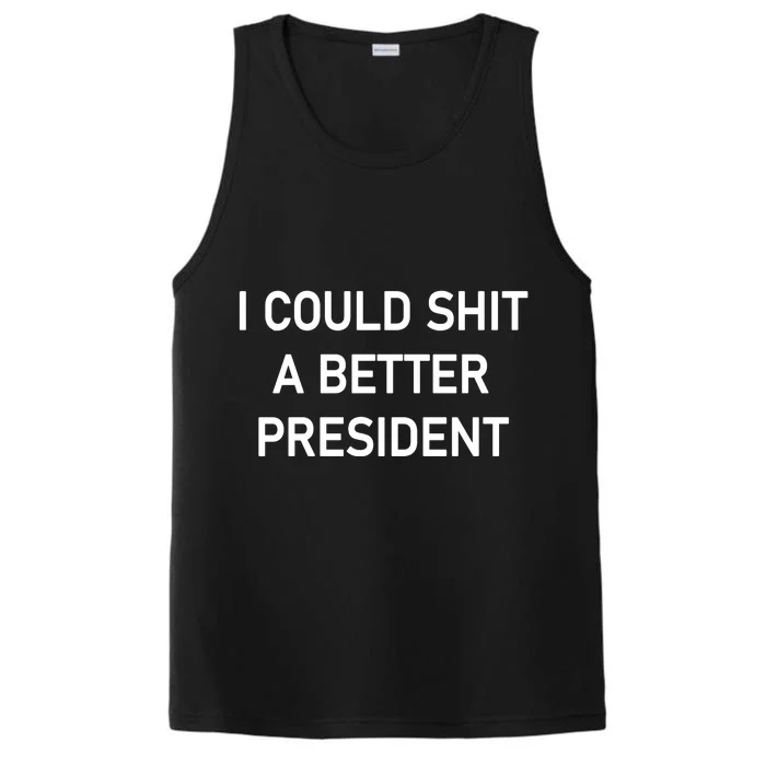 I Could Shit A Better President Funny Pro Republican Performance Tank