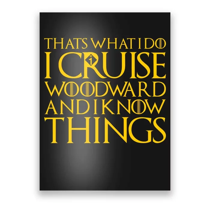 I Cruise Woodward Ave and Know Things Poster