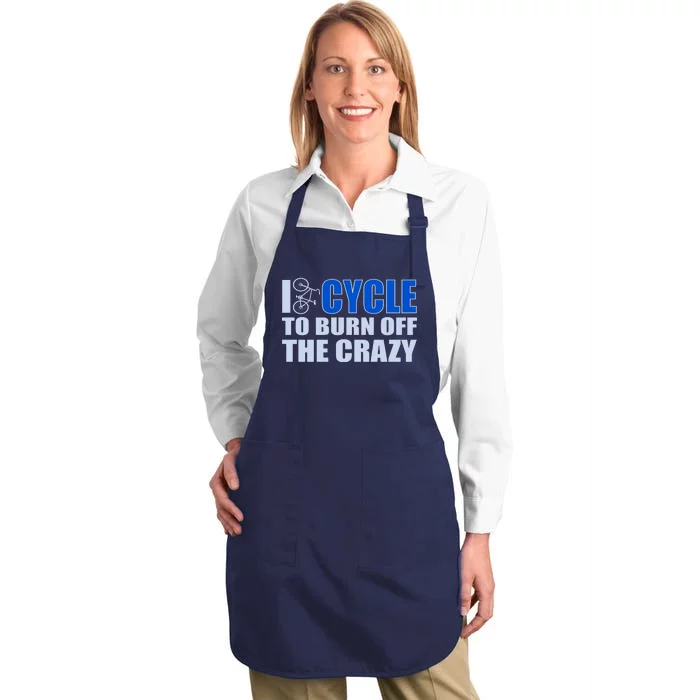 I Cycle To Burn Off The Crazy Full-Length Apron With Pocket