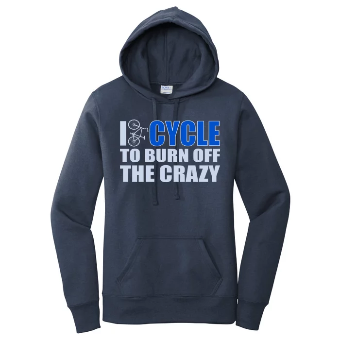 I Cycle To Burn Off The Crazy Women's Pullover Hoodie