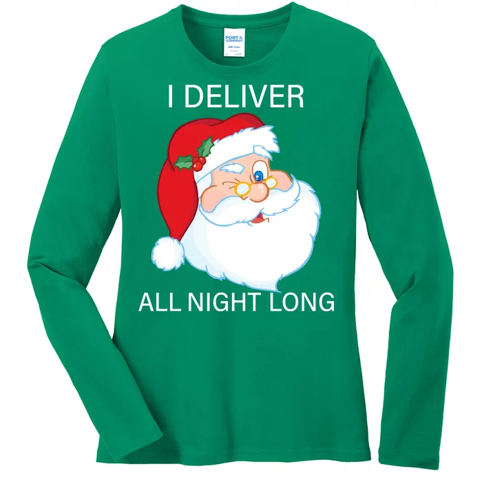 I Deliver All Night Long Funny Santa Ladies Long Sleeve Shirt