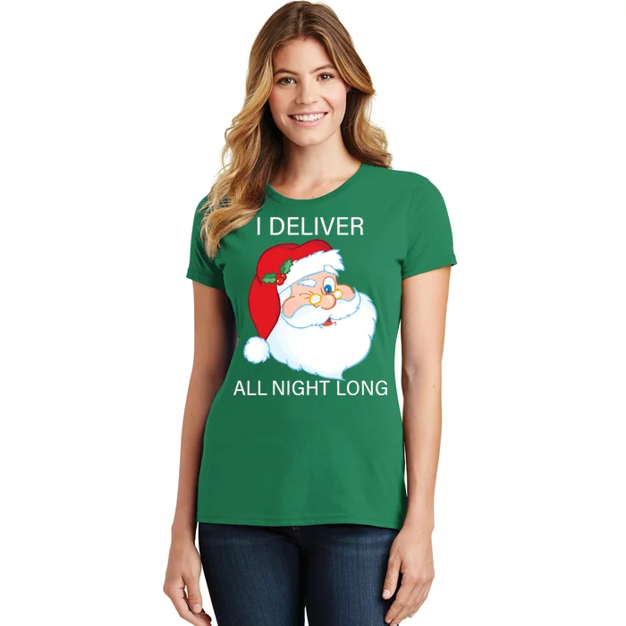 I Deliver All Night Long Funny Santa Women's T-Shirt