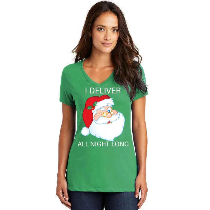 I Deliver All Night Long Funny Santa Women's V-Neck T-Shirt