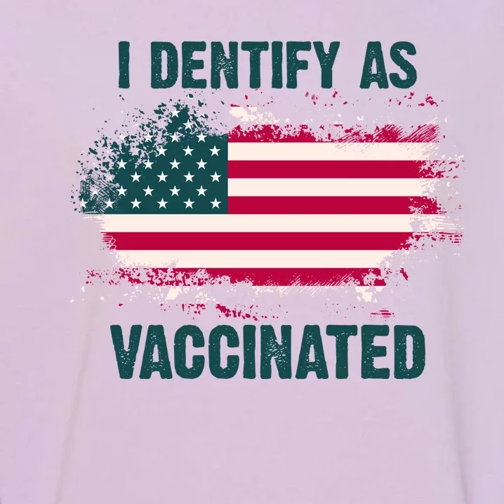 I Dentify As Vaccinated American Flag Garment-Dyed Sweatshirt