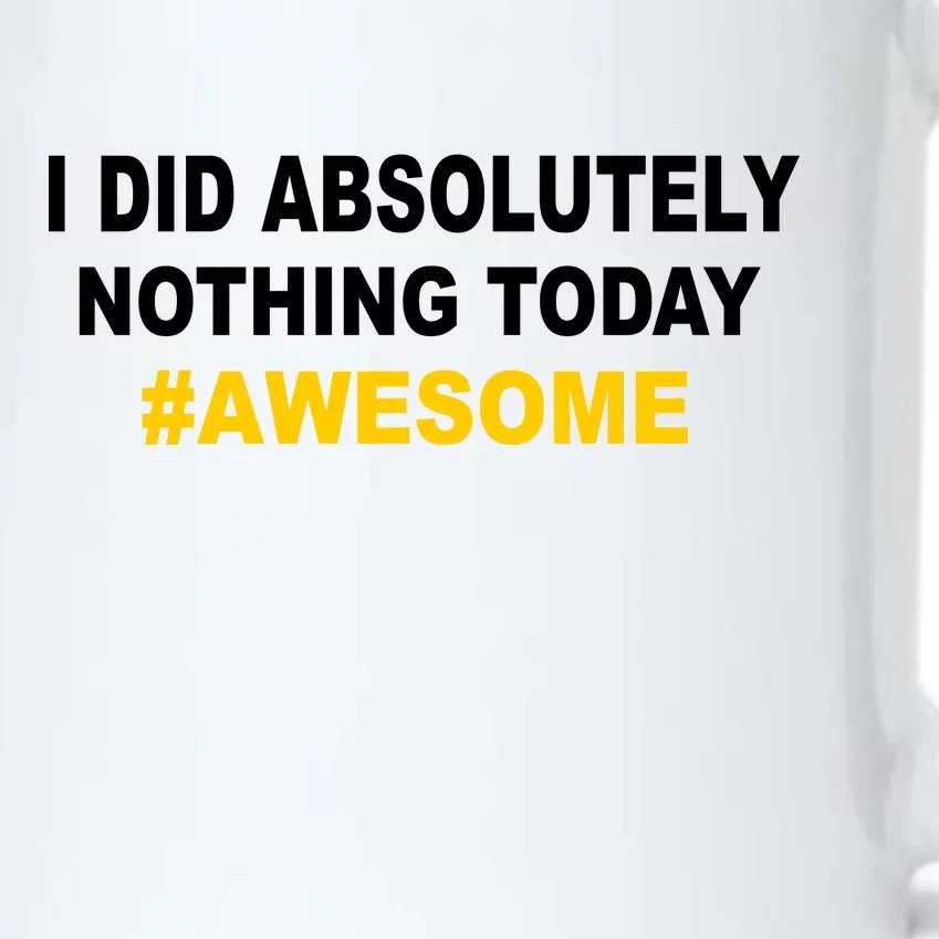 I Did Absolutely Nothing Today #Awesome Black Color Changing Mug