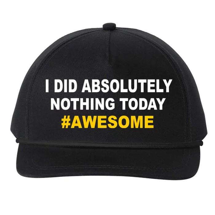 I Did Absolutely Nothing Today #Awesome Snapback Five-Panel Rope Hat