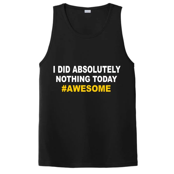 I Did Absolutely Nothing Today #Awesome Performance Tank