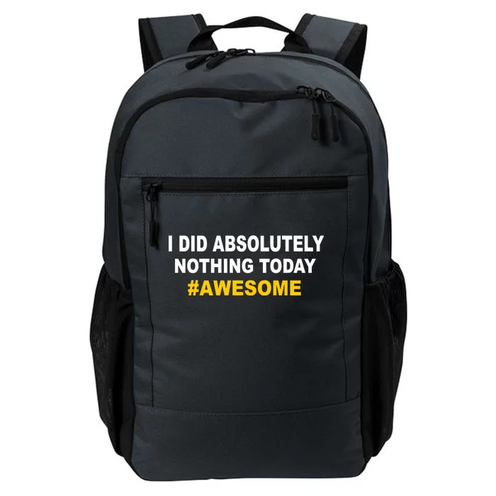 I Did Absolutely Nothing Today #Awesome Daily Commute Backpack