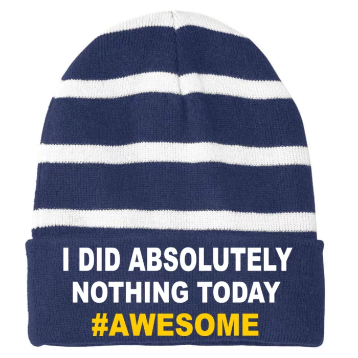 I Did Absolutely Nothing Today #Awesome Striped Beanie with Solid Band