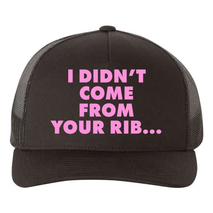 I Didn't Come From Your Rib Yupoong Adult 5-Panel Trucker Hat