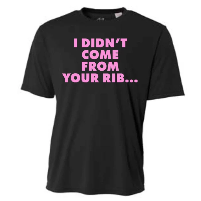 I Didn't Come From Your Rib Cooling Performance Crew T-Shirt