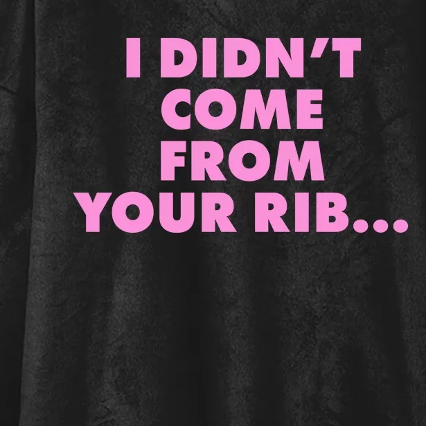 I Didn't Come From Your Rib Hooded Wearable Blanket