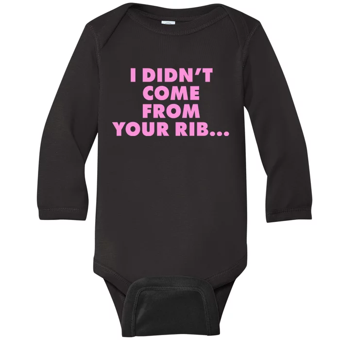 I Didn't Come From Your Rib Baby Long Sleeve Bodysuit