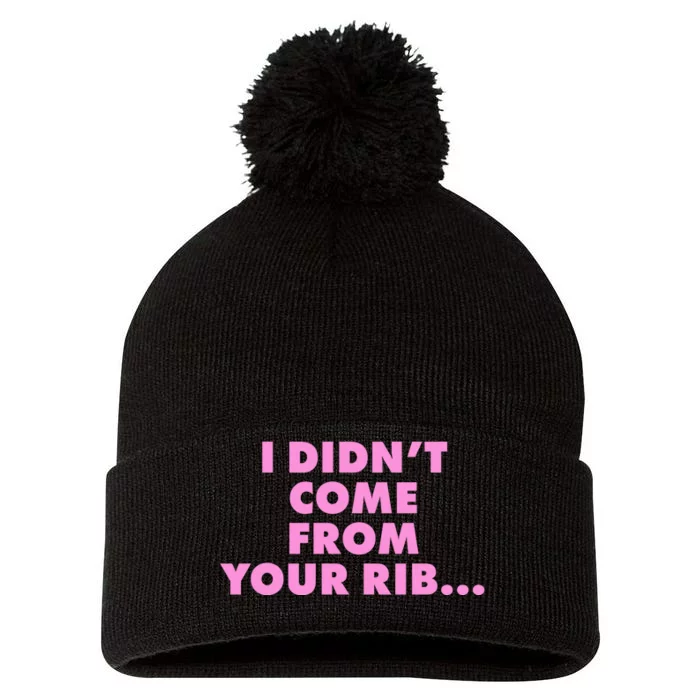 I Didn't Come From Your Rib Pom Pom 12in Knit Beanie