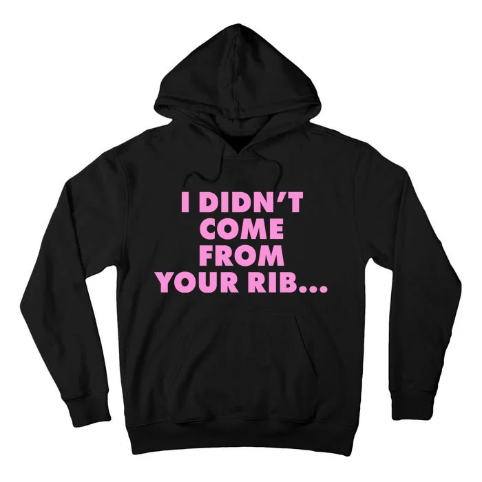 I Didn't Come From Your Rib Tall Hoodie